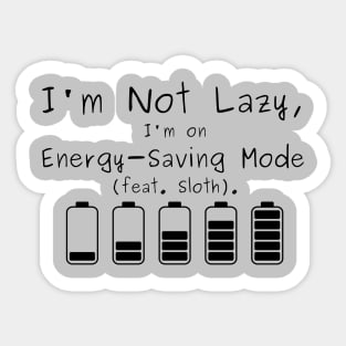 I'm Not Lazy, I'm on Energy-Saving Mode (feat. Sloth). Sticker